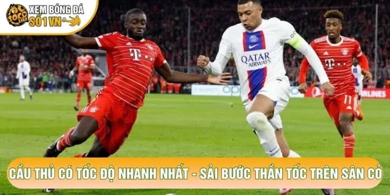 Cầu Thủ Có Tốc Độ Nhanh Nhất - Sải Bước Thần Tốc Trên Sân Cỏ