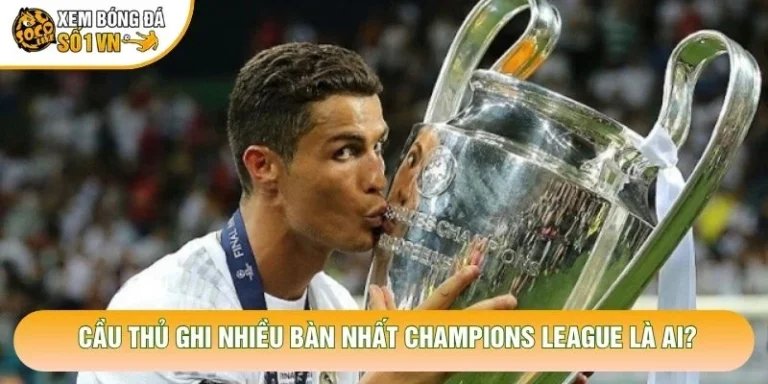 Cầu Thủ Ghi Nhiều Bàn Nhất Champions League Là Ai?