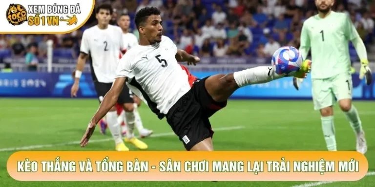 Kèo Thắng Và Tổng Bàn - Sân Chơi Mang Lại Trải Nghiệm Mới